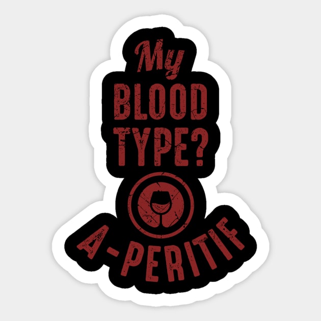 My Blood Type Is Aperitif Sticker by All-About-Words